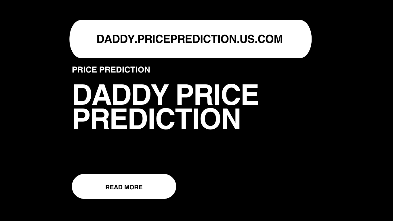 DADDY Price Prediction | DADDY Forecast 2025, 2030, 2040